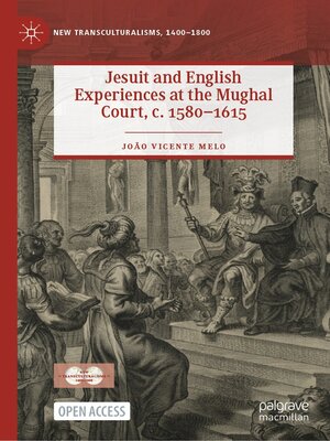 cover image of Jesuit and English Experiences at the Mughal Court, c. 1580–1615